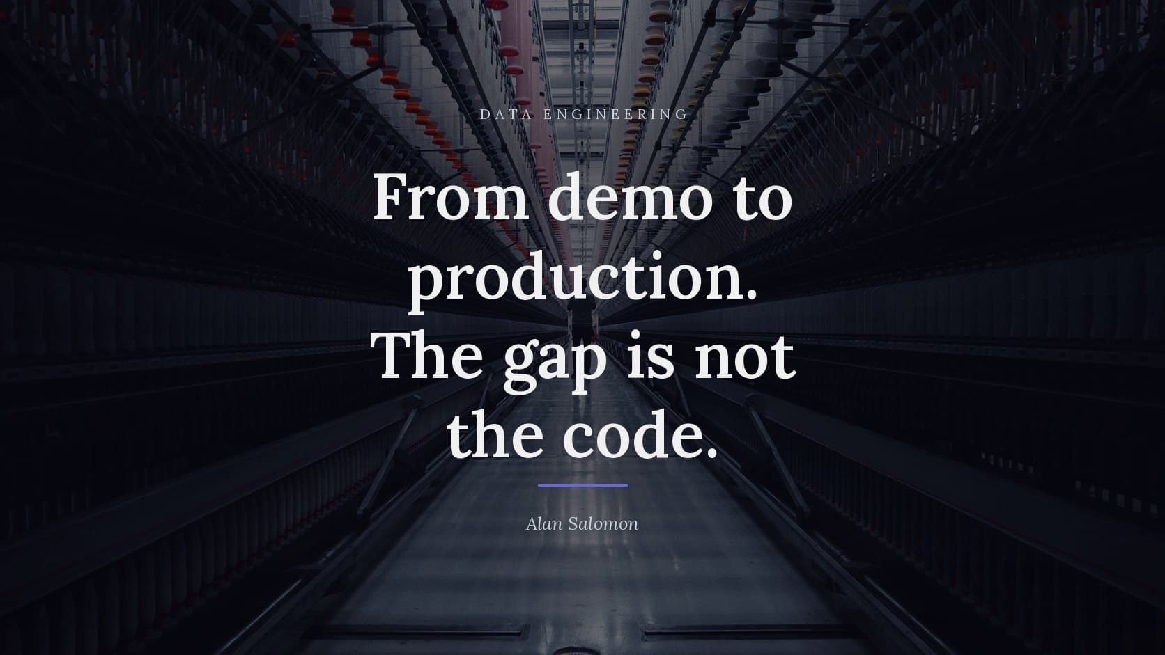 From demo to production. The gap is not the code.